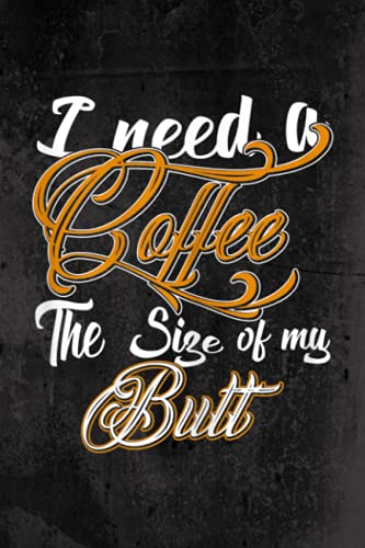 Womens I Need Coffee The Size Of My Butt Coffee Lover - Account Information Notebook