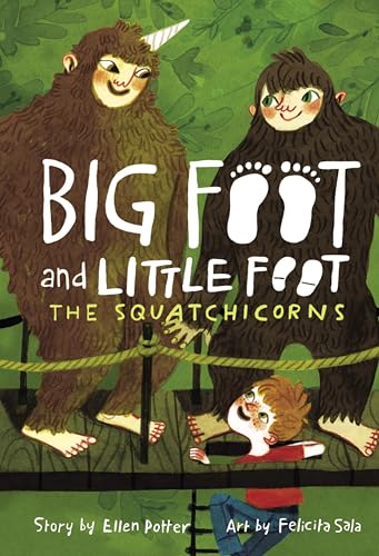The Squatchicorns (Big Foot and Little Foot Book 3)
