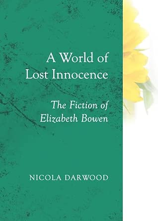 A World of Lost Innocence: The Fiction of Elizabeth Bowen book cover