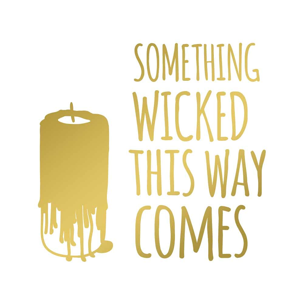 Something Wicked This Way Comes Lit Candle Spell 10 inch Gold Indoor Outdoor Vinyl Decal