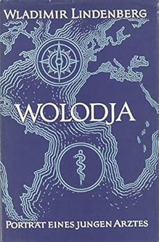 Wolodja: Portrait eines jungen Arztes