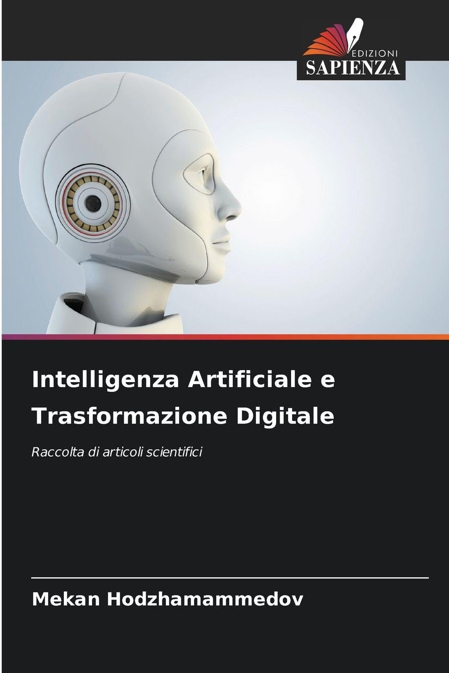 Intelligenza Artificiale e Trasformazione Digitale: Raccolta di articoli scientifici