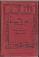 The railroad problem,: With reference to government ownership, (The reference shelf) B000858RJ8 Book Cover