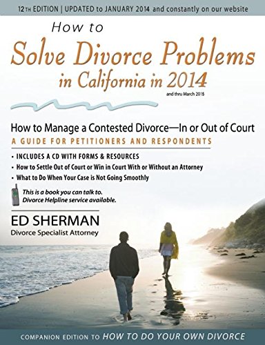 How to Solve Divorce Problems in California in 2014: How to Manage a Contested Divorce In or Out of Court