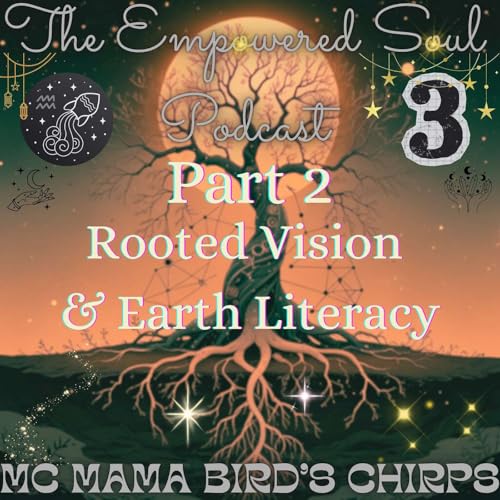 S1E33: Part 2&mdash;Rooted Vision & Earth Literacy with Aquarius, Rituals, Sophia & the Return of Sacred Cycles