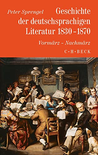 Geschichte der deutschen Literatur Bd. 8: Geschichte der deutschsprachigen Literatur 1830-1870: Vormärz - Nachmärz