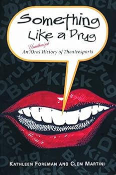 Paperback Something Like a Drug: An Unauthorized Oral History of Theatresports (Drama) Book