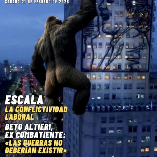 Escala la conflictividad- Ya pod&eacute;s escuchar LSQV de verano del s&aacute;bado 21 de Febrero de 2026