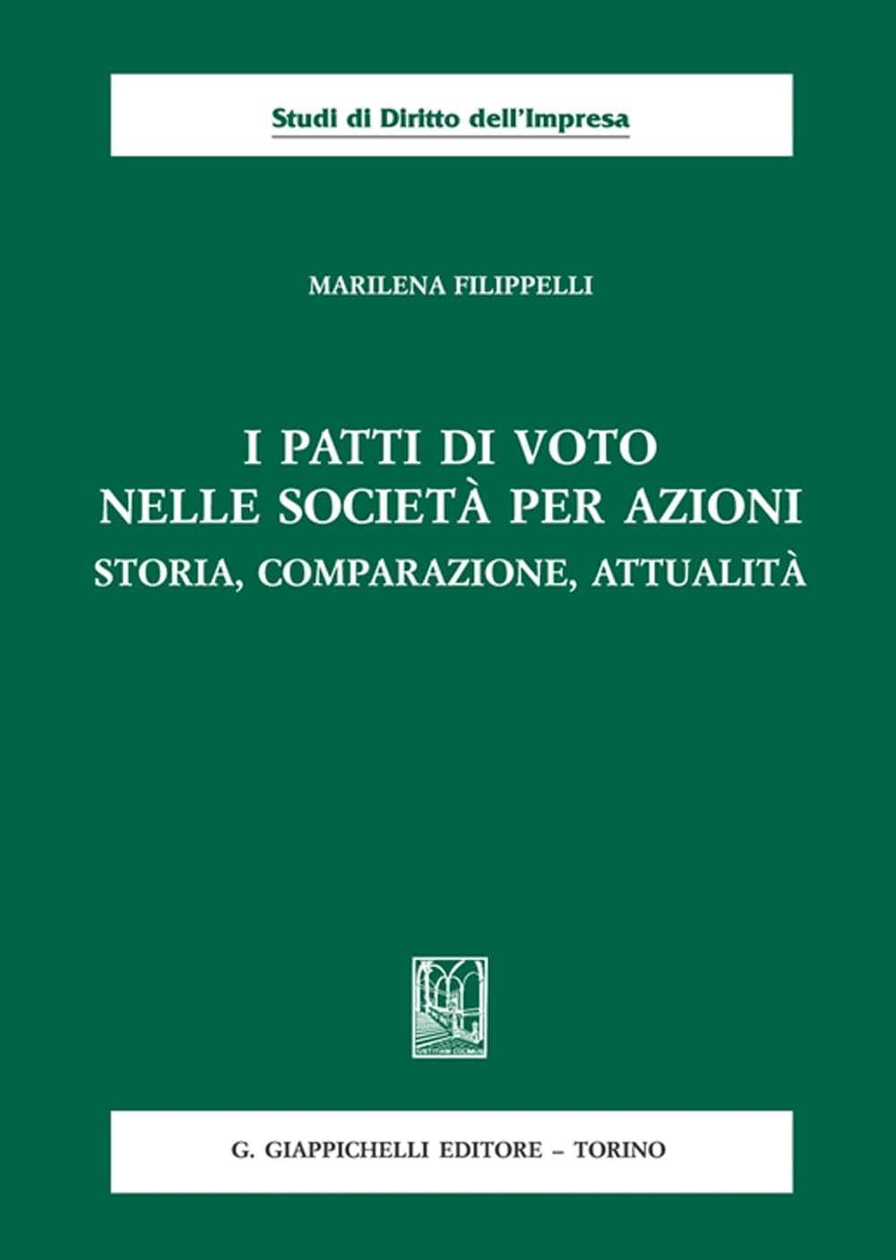I Patti Di Voto Nella Società Per Azioni. Storia, Comparazione, Attualità - 4
