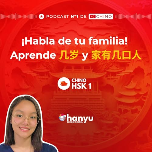 『#7 Aprende 几岁 y 家有几口人 en chino | Edad y familia en la cultura china | Aprende Chino Online | HSK1』のカバーアート