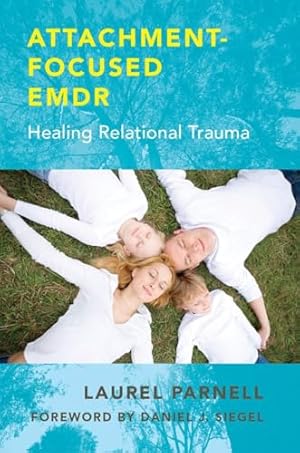 Book cover Attachment-Focused EMDR: Healing Relational Trauma