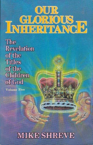 Our Glorious Inheritance-V05: (Our Glorious Inheritance)