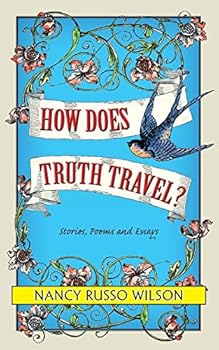 Paperback How Does Truth Travel, Stories, Poems and Essays Book
