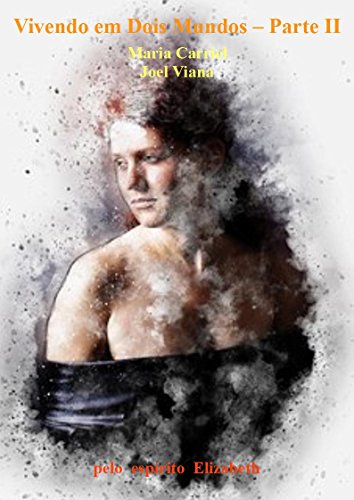 Vivendo em Dois Mundos - Parte II - Carriel, Maria