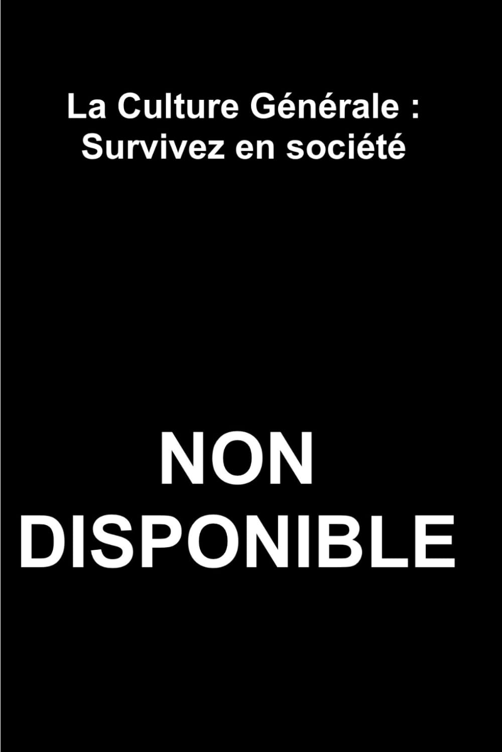 La Culture Générale: Survivez en société