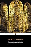 Fourteen Byzantine Rulers: The Chronographia of Michael Psellus (Penguin Classics)