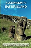 A Companion To Easter Island (Guide To Rapa Nui) 9563326415 Book Cover