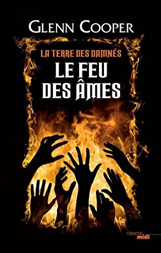 Télécharger Le Feu des âmes - La Terre des damnés - tome 2 PDF Ebook En Ligne