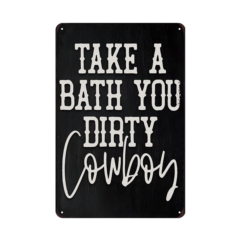 YOYI ART take a bath you dirty cowboy sign