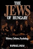 The Jews of Hungary: History, Culture, Psychology