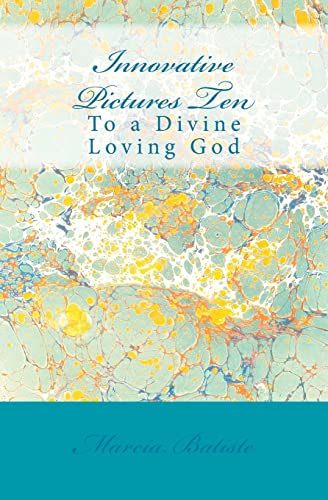 Innovative Pictures Ten: To a Divine Loving God