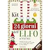Kit 24 giorni dell'elfo di Natale. Istruzioni, attestati, scherzetti ed attività per il tuo elfo. Nuova ediz.