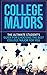 College Majors: The Ultimate Student's Guide for Choosing The Best College Major For You (How to Choose A College Major, College Help, College Years, Career Planning, College Admission)