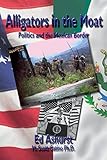 Alligators in the Moat: Politics and the Mexican Border