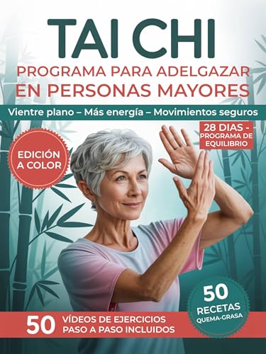 Tai Chi Programa para Adelgazar en Personas Mayores: El Método Guiado Paso a Paso para Perder Grasa Abdominal, Reactivar el Metabolismo y Recuperar Equilibrio, Energía y Confianza sin Estrés Hoy