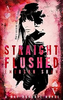 Straight Flushed (A Hot Pursuit Novel) - Book #1 of the Hot Pursuit