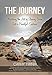 The Journey: Mastering the Art of Slowing Down into a Beautiful Existence