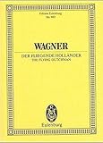  Der fliegende Holländer: WWV 63. Soli, Chor und Orchester.: WWV 63. Soli, Chor und Orchester. Studienpartitur. (Eulenburg Studienpartituren)