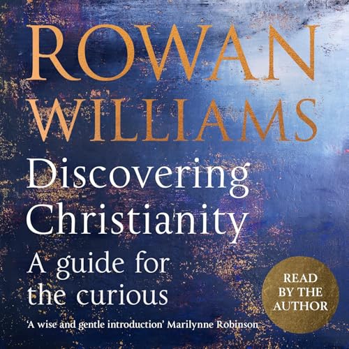 Discovering Christianity by Rowan Williams episode artwork