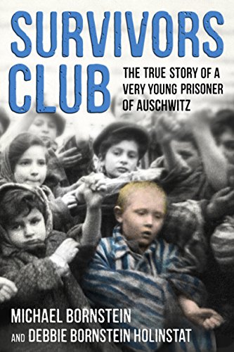 Télécharger Survivors Club: The True Story of a Very Young Prisoner of Auschwitz (English Edition) livre En ligne