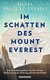 Im Schatten des Mount Everest: Wie ich meinen größten Schmerz auf den höchsten Berg der Welt trug und ihn dort losließ - Silvia Vasquez-Lavado Übersetzer: Johanna Ott 