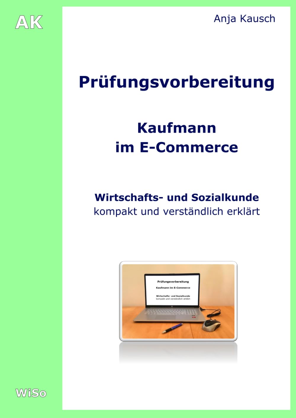 Prüfungsvorbereitung Kaufmann im E-Commerce: Wirtschafts- und Sozialkunde - kompakt und verständlich erklärt