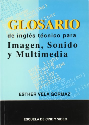 GLOSARIO IMAGEN,SONIDO Y MULTIMEDIA (SIN COLECCION)