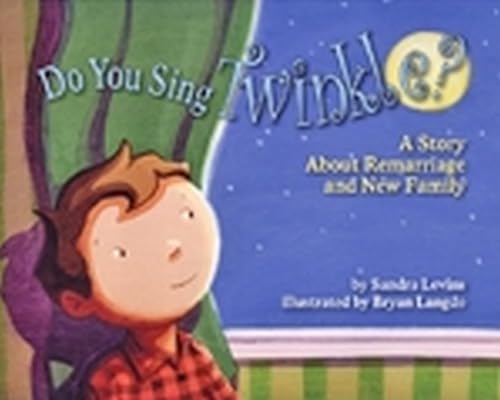 Do You Sing Twinkle?: A Story About Remarriage and New Family Do You Sing Twinkle?: A Story About Remarriage and New Family