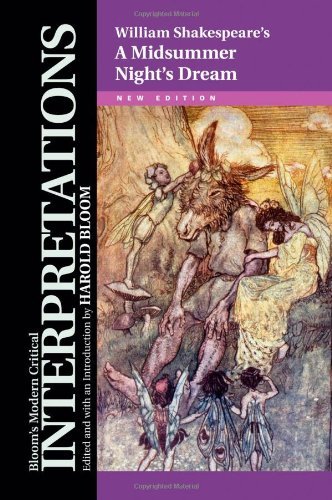 William Shakespeare's A Midsummer Night's Dream (Bloom's Modern Critical Interpretations)
