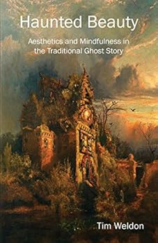 Paperback Haunted Beauty: Aesthetics and Mindfulness in the Traditional Ghost Story Book