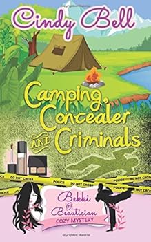 Camping, Concealer and Criminals - Book #12 of the Bekki The Beautician