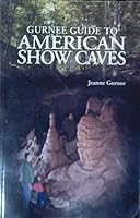 Gurnee Guide to American Show Caves 0981625207 Book Cover