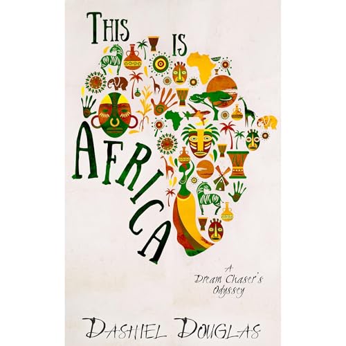 This Is Africa: A Dream Chaser's Odyssey by Dashiel Douglas episode artwork