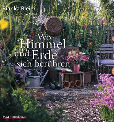 Wo Himmel und Erde sich berühren 2010 - Postkartenkalender: Gartenkalender mit Fotografien von Frie Wo Himmel und Erde sich berühren 2010 - Postkartenkalender: Gartenkalender mit Fotografien von Frie