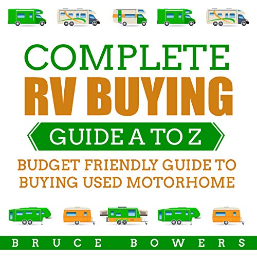 Complete RV Buying Guide A to Z Budget Friendly Guide to