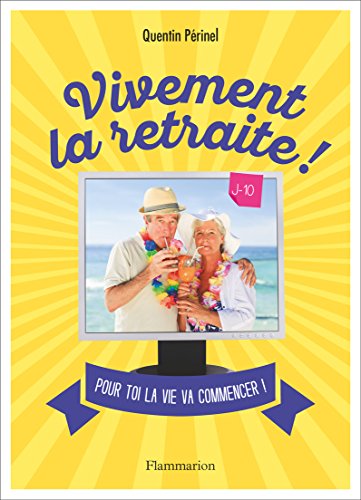 Télécharger Vivement la retraite ! Livre PDF Gratuit