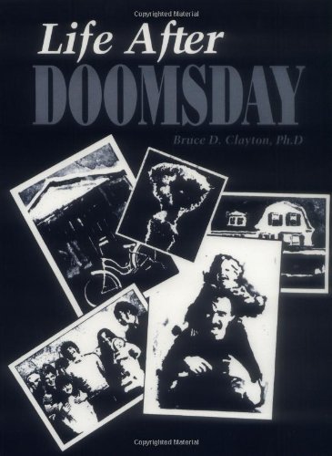 Life After Doomsday: Survivalist Guide to Nuclear War and Other Major Disasters