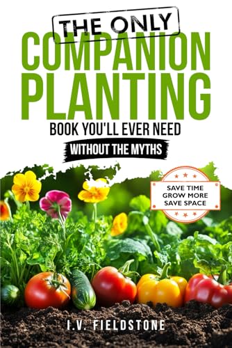The ONLY Companion Planting Book You'll Ever Need Without the Myt...