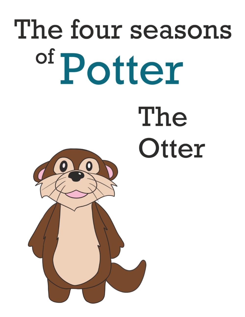 The four Seasons of Potter The Otter