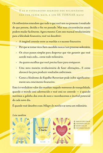 O milagre da manhã para se tornar um milionário: Os segredos das pessoas bem-sucedidas que vão ajudar você a enriquecer